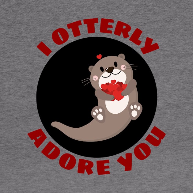 I Otterly Adore You | Otter Pun by Allthingspunny